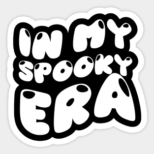 In my spooky era Sticker